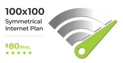 100 x 100 Symmetrical Internet Plan - $80/mo.